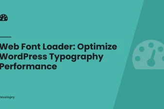 Web Font Loader: Optimize WordPress Typography Performance